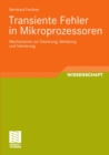 Image for Transiente Fehler in Mikroprozessoren: Mechanismen zur Erkennung, Behebung und Tolerierung