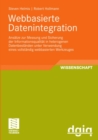 Image for Webbasierte Datenintegration: Ansatze zur Messung und Sicherung der Informationsqualitat in heterogenen Datenbestanden unter Verwendung eines vollstandig webbasierten Werkzeuges