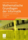 Image for Mathematische Grundlagen der Informatik: Mathematisches Denken und Beweisen. Eine Einfuhrung