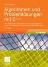 Image for Algorithmen und Problemlosungen mit C++: Von der Diskreten Mathematik zum fertigen Programm - Lern- und Arbeitsbuch fur Informatiker und Mathematiker