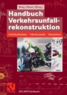 Image for Handbuch Verkehrsunfallrekonstruktion: Unfallaufnahme, Fahrdynamik, Simulation