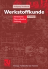 Image for Werkstoffkunde: Strukturen, Eigenschaften, Prufung