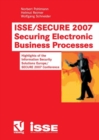 Image for ISSE/SECURE 2007: securing electronic business processes : highlights of the Information Security Solutions Europe/SECURE 2007 Conference