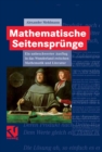 Image for Mathematische Seitensprunge: Ein unbeschwerter Ausflug in das Wunderland zwischen Mathematik und Literatur