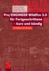 Image for Pro/ENGINEER Wildfire 3.0 fur Fortgeschrittene - kurz und bundig: Grundlagen mit Ubungen
