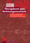 Image for Ubungsbuch Stromungsmechanik: Grundlagen, Grundgleichungen, Analytische und Numerische Losungsmethoden, Softwarebeispiele