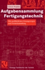 Image for Aufgabensammlung Fertigungstechnik: Mit ausfuhrlichen Losungswegen und Formelsammlung