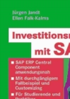 Image for Investitionsmanagement mit SAP(R): SAP ERP Central Component anwendungsnah. Mit durchgangigem Fallbeispiel und Customizing. Fur Studierende und Praktiker