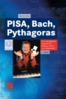 Image for PISA, Bach, Pythagoras: Ein vergnugliches Kabarett um Bildung, Musik und Mathematik