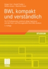 Image for BWL kompakt und verstandlich: Fur IT-Professionals, praktisch tatige Ingenieure und alle Fach- und Fuhrungskrafte ohne BWL-Studium