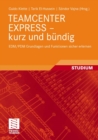 Image for TEAMCENTER EXPRESS - kurz und bundig: EDM/PDM Grundlagen und Funktionen sicher erlernen