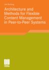 Image for Architecture and Methods for Flexible Content Management in Peer-to-Peer Systems