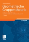 Image for Geometrische Gruppentheorie: Ein Einstieg mit dem Computer Basiswissen fur Studium und Mathematikunterricht