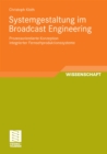 Image for Systemgestaltung im Broadcast Engineering: Prozessorientierte Konzeption integrierter Fernsehproduktionssysteme
