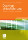 Image for Desktopvirtualisierung: Definitionen - Architekturen - Business-Nutzen