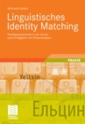 Image for Linguistisches Identity Matching: Paradigmenwechsel in der Suche und im Abgleich von Personendaten