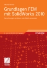 Image for Grundlagen FEM mit SolidWorks 2010: Berechnungen verstehen und effektiv anwenden