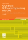Image for Grundkurs Software-Engineering mit UML: Der pragmatische Weg zu erfolgreichen Softwareprojekten