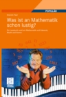 Image for Was ist an Mathematik schon lustig?: Ein Lesebuch rund um Mathematik und Kabarett, Musik und Humor. Mit 7 mathematischen Zwischenspielen