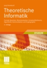 Image for Theoretische Informatik: Formale Sprachen, Berechenbarkeit, Komplexitatstheorie, Algorithmik, Kommunikation und Kryptographie