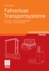 Image for Fahrerlose Transportsysteme: Eine Fibel - mit Praxisanwendungen - zur Technik - fur die Planung
