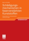 Image for Schadigungsmechanismen in faserverstarkten Kunststoffen: Quasistatische und dynamische Untersuchungen