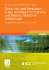 Image for Sicherheit und Vertrauen in der mobilen Informations- und Kommunikationstechnologie: Tagungsband zur EICT-Konferenz IT-Sicherheit