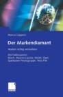 Image for Der Markendiamant : Marken richtig vermarkten. Mit Fallbeispielen: Bosch, Lacroix, Nestle, Opel, Sparkassen Finanzgruppe, Tetra Pak