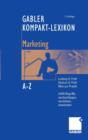 Image for Gabler Kompakt-Lexikon Marketing : 4.670 Begriffe aus den Bereichen Marketing, Medien- und Kommunikationswirtschaft nachschlagen, verstehen, anwenden