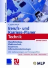 Image for Gabler / MLP Berufs- und Karriere-Planer Technik 2006/2007 : Maschinenbau - Elektrotechnik - Bauwesen - Informationstechnologie u.v.a. Mit Stellenanzeigen und Firmenprofilen