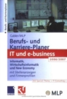 Image for Gabler / MLP Berufs- und Karriere-Planer IT und e-business 2006/2007 : Informatik, Wirtschaftsinformatik und New Economy Mit Stellenanzeigen und Firmenprofilen
