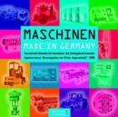 Image for Deutsche Standards - Maschinen Made in Germany : Faszinierende Beispiele der Innovations- und Leistungskraft deutscher Ingenieurskunst