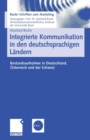 Image for Integrierte Kommunikation in den deutschsprachigen Landern : Bestandsaufnahme in Deutschland, Osterreich und der Schweiz