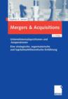 Image for Mergers &amp; Acquisitions : Unternehmensakquisitionen Und -Kooperationen. Eine Strategische, Organisatorische Und Kapitalmarkttheoretische Einfuhrung