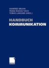 Image for Handbuch Kommunikation : Grundlagen - Innovative Ansatze - Praktische Umsetzungen