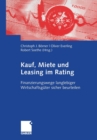 Image for Kauf, Miete und Leasing im Rating : Finanzierungswege langlebiger Wirtschaftsguter sicher beurteilen