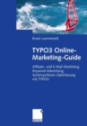 Image for TYPO3 Online-Marketing-Guide : Affiliate- und E-Mail-Marketing, Keyword-Advertising, Suchmaschinen-Optimierung mit TYPO3