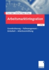 Image for Arbeitsmarktintegration : Grundsicherung - Fallmanagement - Zeitarbeit - Arbeitsvermittlung