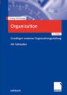 Image for Organisation : Grundlagen moderner Organisationsgestaltung. Mit Fallstudien