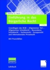Image for Einfèuhrung in das Bèurgerliche Recht  : Grundlagen des BGB - Allgemeiner Teil - Allgemeines Schuldrecht - Besonderes Schuldrecht - Sachenrecht - Europarecht und Internationales Privatrecht