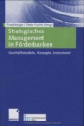 Image for Strategisches Management in Forderbanken : Geschaftsmodelle - Konzepte - Instrumente