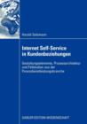 Image for Internet Self-Service in Kundenbeziehungen : Gestaltungselemente, Prozessarchitektur und Fallstudien aus der Finanzdienstleistungsbranche