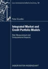 Image for Integrated Market and Credit Portfolio Models : Risk Measurement and Computational Aspects