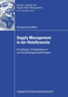 Image for Supply Management in der Hotelbranche : Grundlagen, Erfolgsfaktoren und Gestaltungsempfehlungen