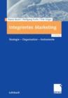 Image for Integriertes Marketing : Strategie - Organisation - Instrumente