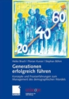 Image for Generationen erfolgreich fuhren : Konzepte und Praxiserfahrungen zum Management des demographischen Wandels