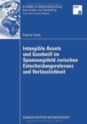Image for Intangible Assets und Goodwill im Spannungsfeld zwischen Entscheidungsrelevanz und Verlasslichkeit