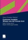 Image for Customer Insights: Wissen wie der Kunde tickt : Mehr Erfolg durch Markt-Wirkungsmodelle