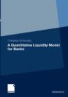 Image for A Quantitative Liquidity Model for Banks