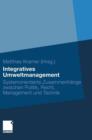 Image for Integratives Umweltmanagement : Systemorientierte Zusammenhange zwischen Politik, Recht, Management und Technik